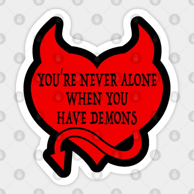 When You Have Demons Sticker by RavenWake